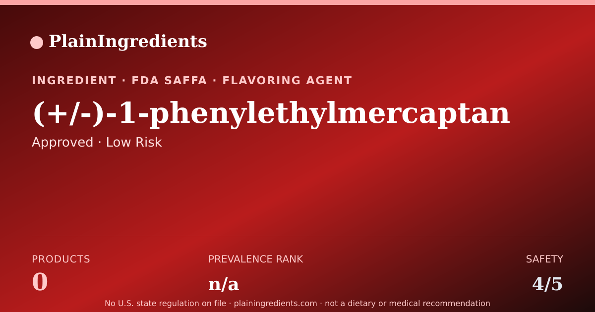 Shareable card for (+/-)-1-phenylethylmercaptan: Safety Score & FDA Status | PlainIngredients